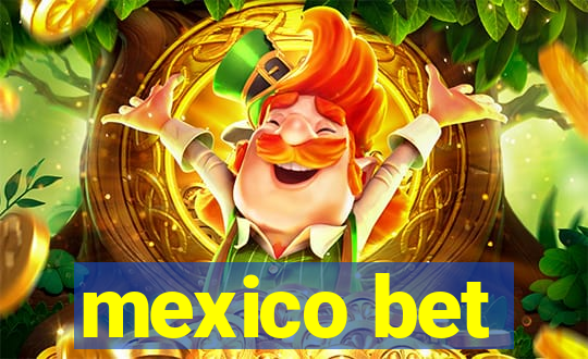 mexico bet