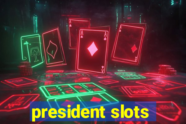 president slots