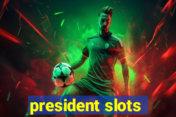 president slots