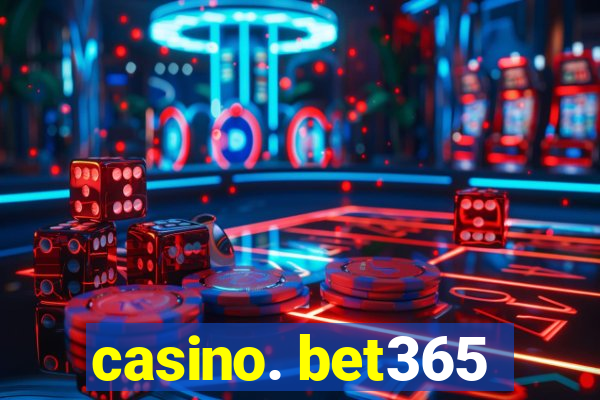 casino. bet365