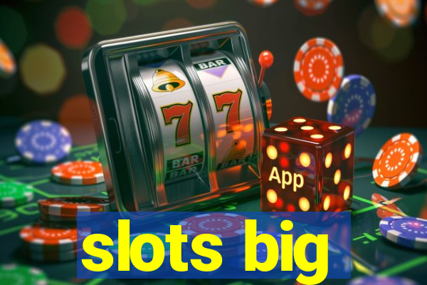 slots big