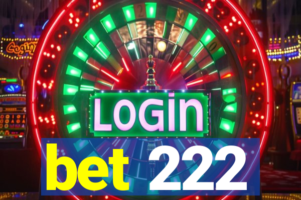 bet 222