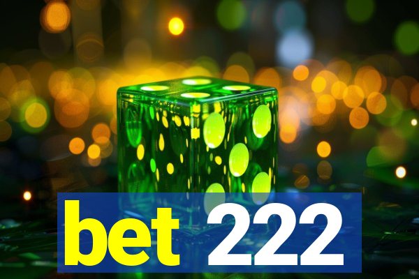 bet 222