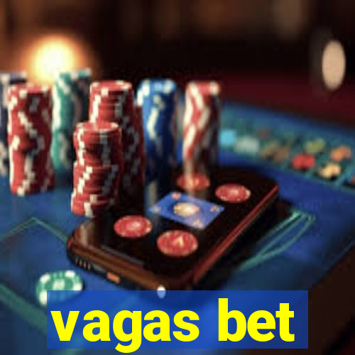 vagas bet