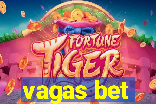 vagas bet