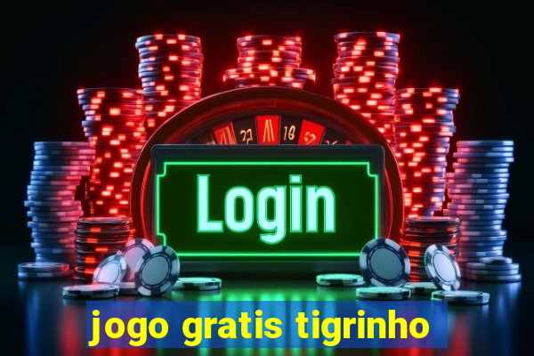 jogo gratis tigrinho