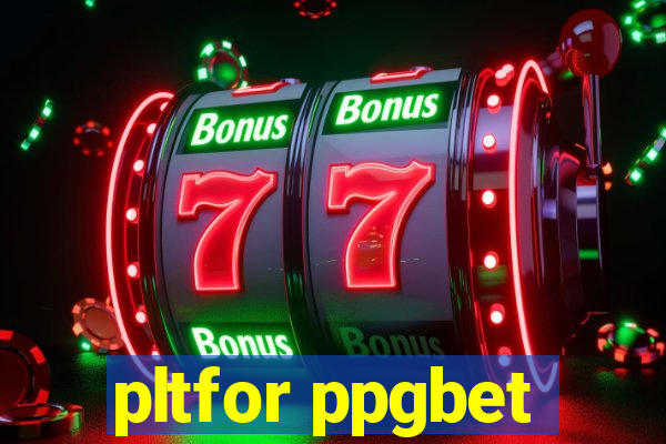 pltfor ppgbet