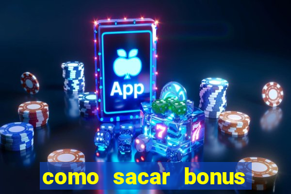 como sacar bonus bet vip