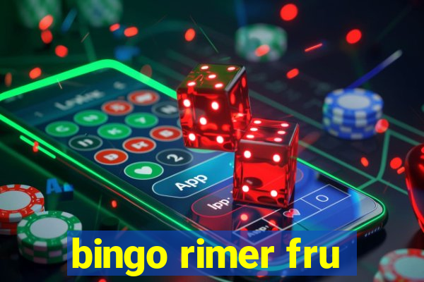 bingo rimer fru