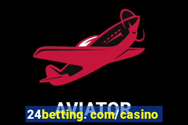 24betting. com/casino