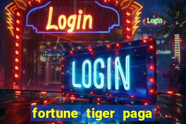 fortune tiger paga que horas