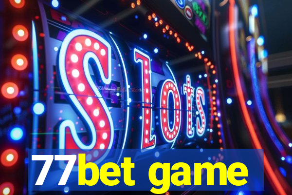 77bet game