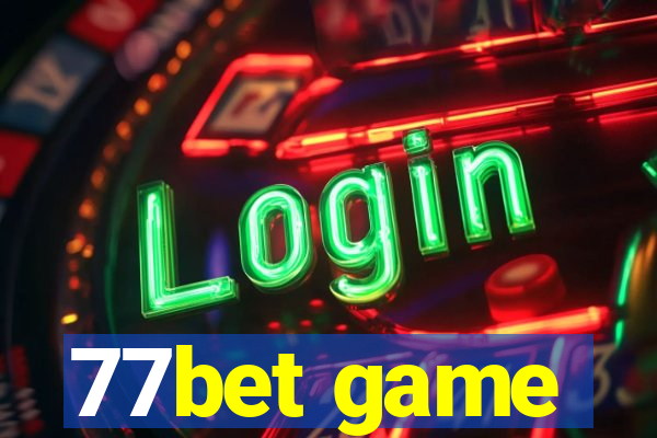 77bet game