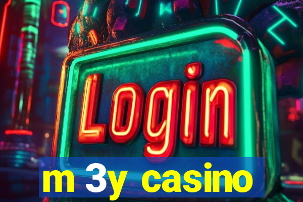 m 3y casino