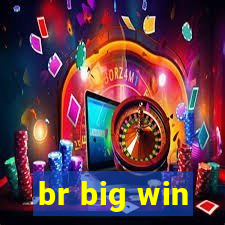 br big win