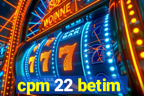 cpm 22 betim