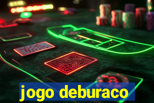 jogo deburaco