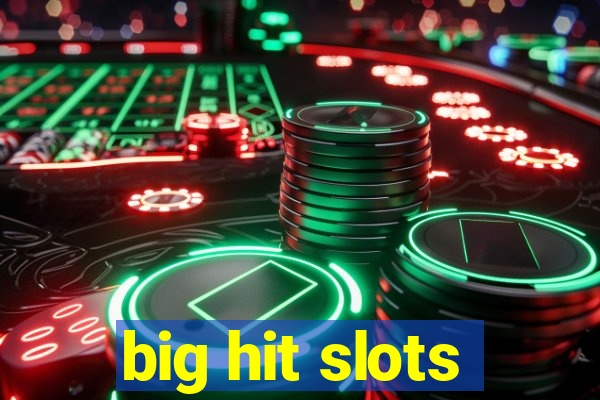 big hit slots