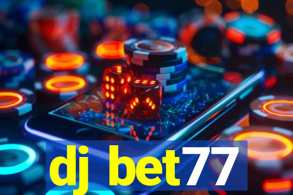 dj bet77