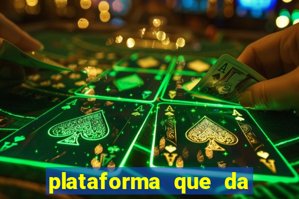 plataforma que da dinheiro para jogar