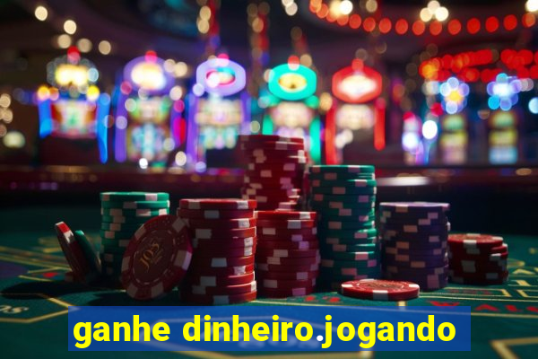 ganhe dinheiro.jogando