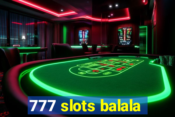 777 slots balala