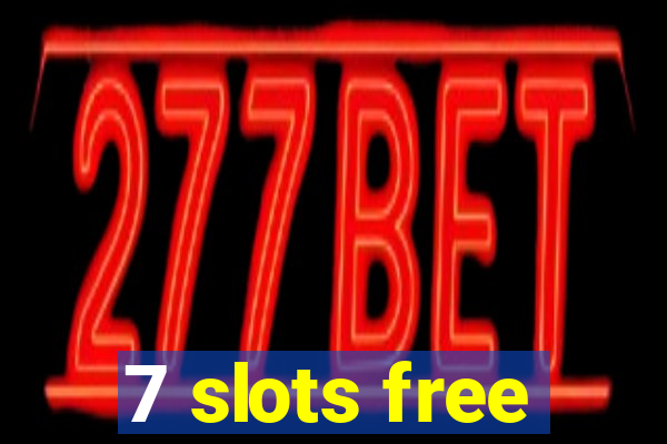 7 slots free