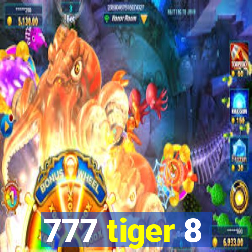 777 tiger 8