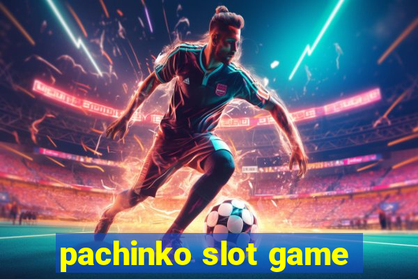 pachinko slot game