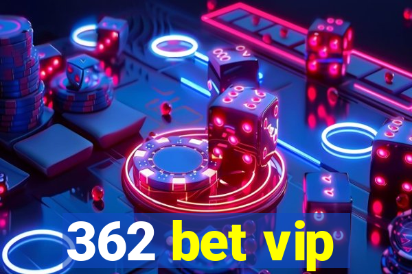 362 bet vip