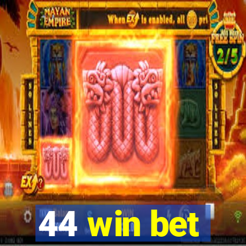 44 win bet