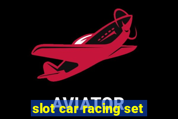 slot car racing set