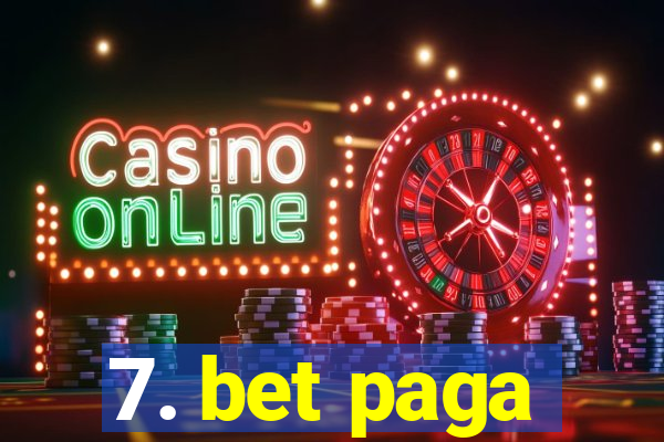 7. bet paga