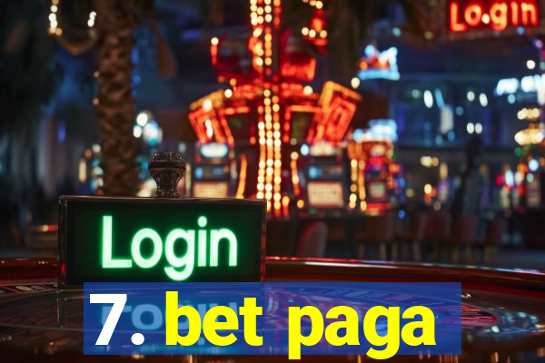 7. bet paga