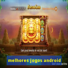 melhores jogos android