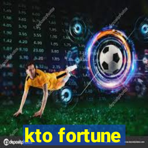 kto fortune