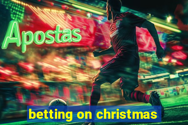 betting on christmas