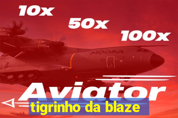 tigrinho da blaze