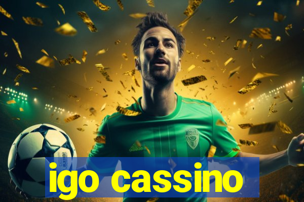 igo cassino