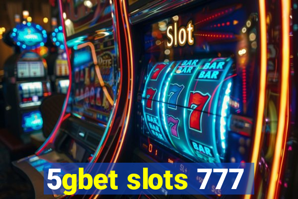 5gbet slots 777