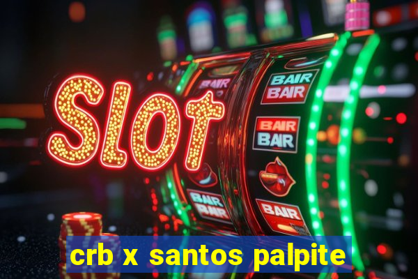 crb x santos palpite