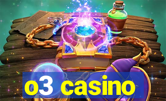 o3 casino