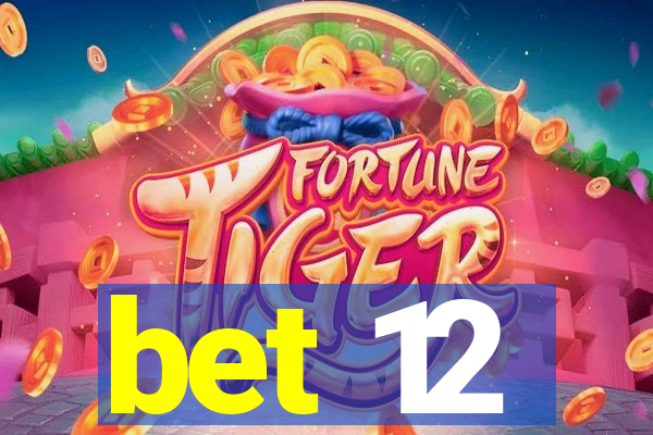 bet 12