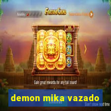 demon mika vazado