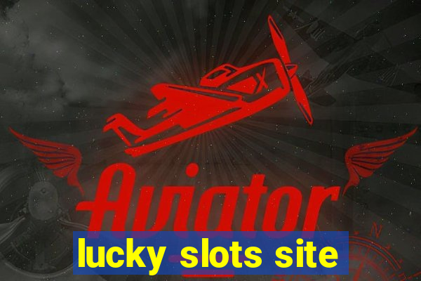 lucky slots site