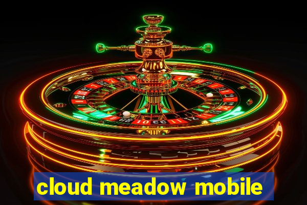 cloud meadow mobile