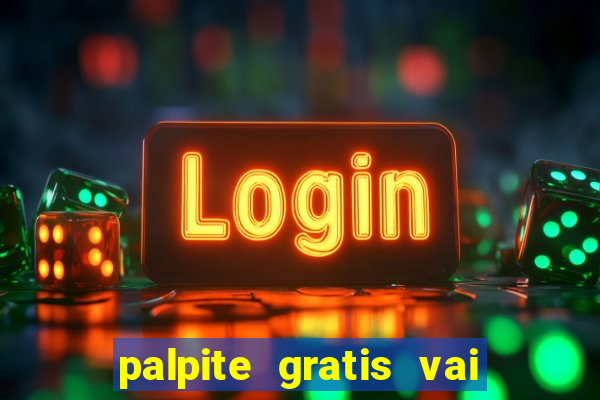 palpite gratis vai de bet