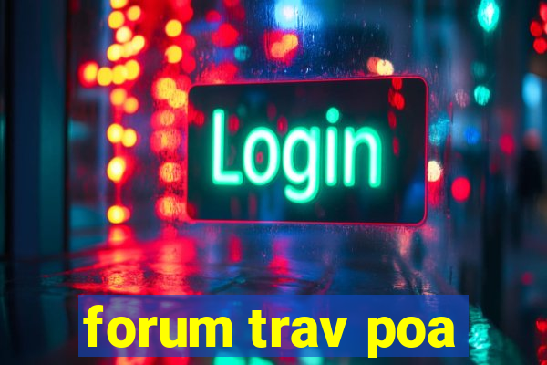 forum trav poa