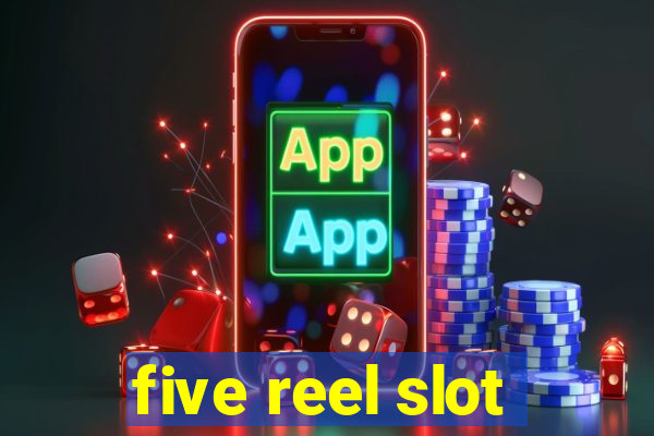 five reel slot