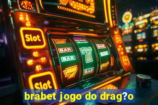 brabet jogo do drag?o